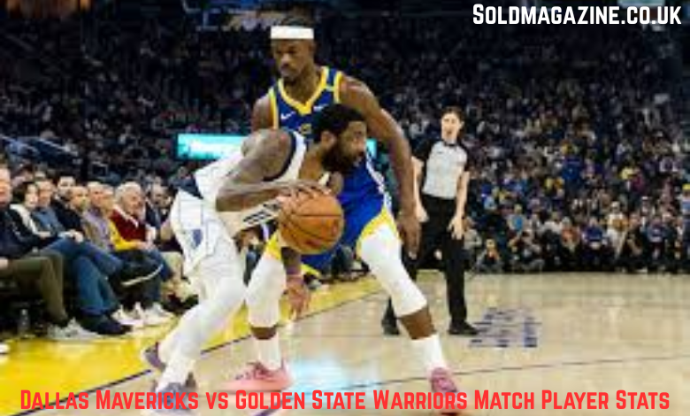 Dallas Mavericks vs Golden State Warriors Match Player Stats