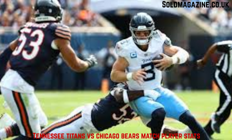 Tennessee titans vs chicago bears match player stats